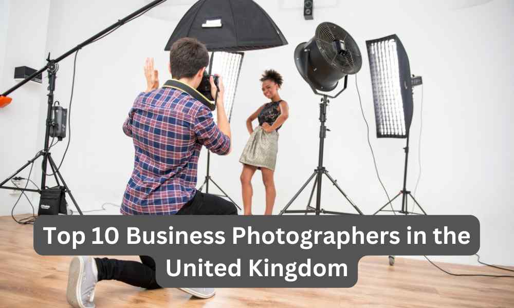 Top 10 Business Photographers in the United Kingdom